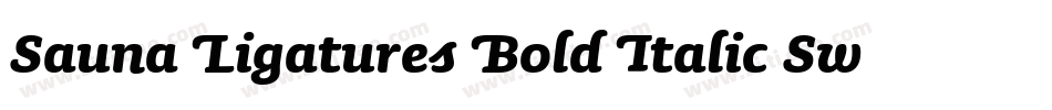 Sauna Ligatures Bold Italic Swash字体转换